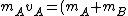 m_A v_A = ( m_A + m_B ) v_{AB}